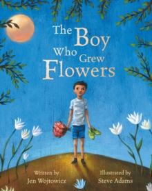 Image for The Boy Who Grew Flowers