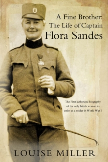 Image for A fine brother: the life of Captain Flora Sandes