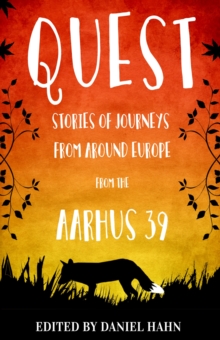 Image for Quest  : stories of journeys from around Europe from the Aarhus 39
