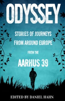 Image for Odyssey  : stories of journeys from around Europe from the Aarhus 39