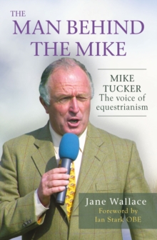 Image for The man behind the mike  : Mike Tucker