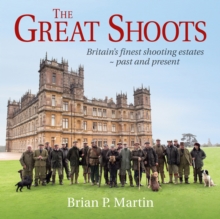 The Great Shoots: Britain’s finest shooting estates — past and present