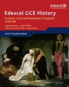 Image for Edexcel GCE History A2 Unit 3 A1 Protest, Crisis and Rebellion in England 1536-88