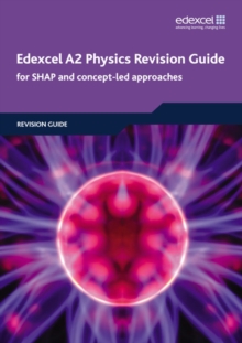 Image for Edexcel A2 physics revision guide  : for SHAP and concept-led approaches