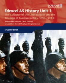 Image for Edexcel GCE History AS Unit 1 E/F3 The Collapse of the Liberal State and the Triumph of Fascism in Italy, 1896-1943