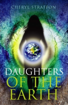 Image for Daughters of the Earth - Goddess Wisdom for a Modern Age