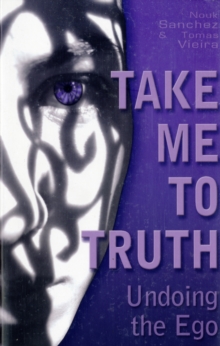 Take Me to Truth: Undoing the Ego