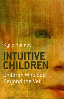 Image for Intuitive children  : children who see beyond the veil