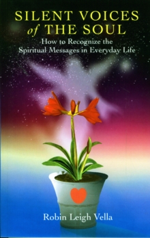 Image for Silent Voices of the Soul - How to Recognize the Spiritual Messages in Everyday Life