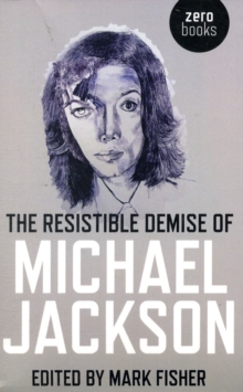 Image for Resistible Demise of Michael Jackson, The