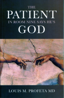 Patient in Room Nine Says He’s God, The