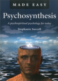 Image for Psychosynthesis Made Easy – A psychospiritual psychology for today