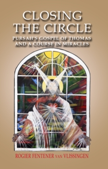 Image for Closing the Circle: Pursah's Gospel of Thomas and a Course in Miracles