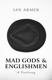 Image for Mad Gods and Englishmen – A Fantasy