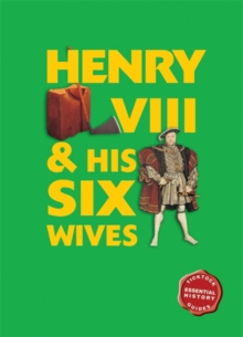 Image for Essential History Guides: Henry VIII & His Six Wives