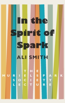 Image for In the spirit of Spark  : the Muriel Spark lecture