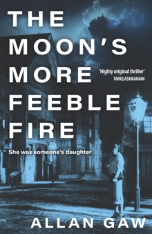 The Moon's More Feeble Fire - Gaw, Allan, MD, PhD