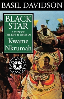 Image for Black star  : a view of the life and times of Kwame Nkrumah