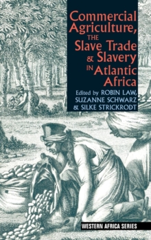 Image for Commercial Agriculture, the Slave Trade & Slavery in Atlantic Africa