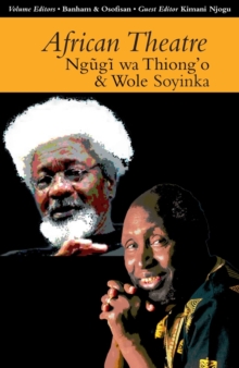 African Theatre 13 - Ngugi wa Thiong`o and Wole Soyinka