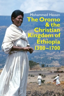 Image for The Oromo and the Christian Kingdom of Ethiopia