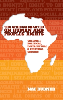 Image for The African Charter on Human and Peoples’ Rights Volume 1