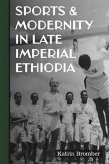 Image for Sports & Modernity in Late Imperial Ethiopia
