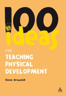 Image for 100 Ideas for Teaching Physical Development