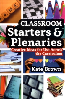 Image for Classroom starters and plenaries  : creative ideas for use across the classroom
