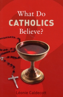 Image for What do Catholics believe?