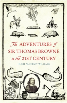 Adventures of Sir Thomas Browne in the 21st Century