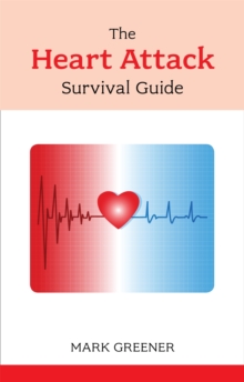 Image for The heart attack survival guide