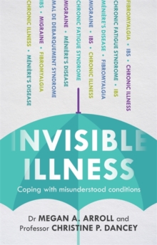 Image for Invisible illness  : coping with misunderstood conditions