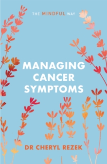 Image for Managing Cancer Symptoms: The Mindful Way