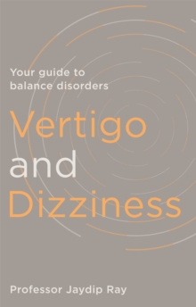 Vertigo and Dizziness: Your Guide To Balance Disorders