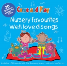 Image for Come and Play : Nursery Favourites/Well Loved Songs