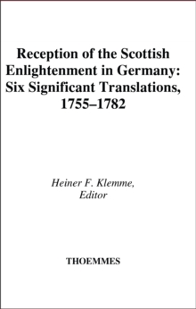 Image for Reception of the Scottish Enlightenment in Germany: six significant translations, 1755-1782