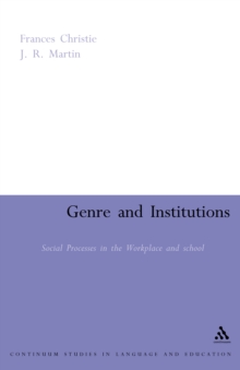 Image for Genre and institutions: social processes in the workplace and school
