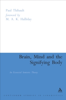 Image for Brain, mind and the signifying body: an ecosocial semiotic theory