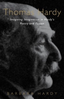 Image for Thomas Hardy: imagining imagination in Hardy's poetry & fiction.