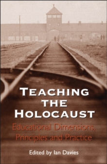 Image for Teaching the Holocaust: educational dimensions, principles and practice