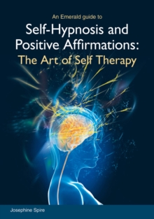 Image for Self-hypnosis and positive affirmations: the art of self therapy