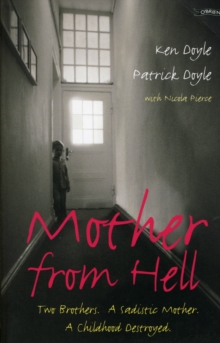 Image for Mother from Hell  : two brothers, a sadistic mother, a childhood destroyed