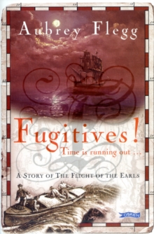 Image for Fugitives!  : a story of the flight of the Earls