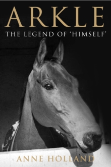 Image for Arkle: the legend of 'himself'