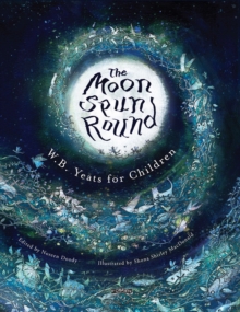 Image for The moon spun round  : W.B. Yeats for children
