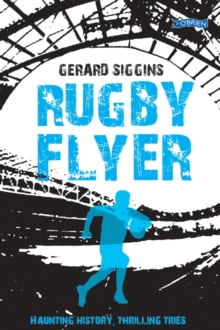 Image for Rugby flyer: haunting history, thrilling tries