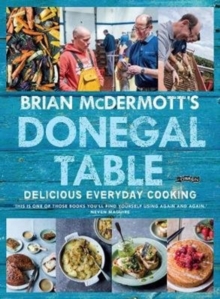 Brian McDermott’s Donegal Table: Delicious Everyday Cooking