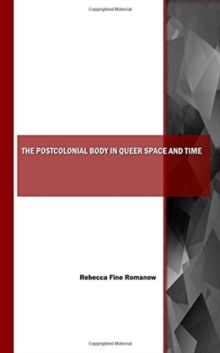 Postcolonial Body in Queer Space and Time