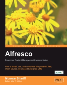 Image for Alfresco: enterprise content management implementation : how to install use, and customise this powerful, free, open-source Java-based enterprise CMS